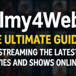 Filmy4Web & Filmy4Wab The Ultimate Guide to Streaming the Latest Movies and Shows Online